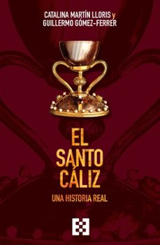 el santo caliz-catalina martin lloris-9788413392417