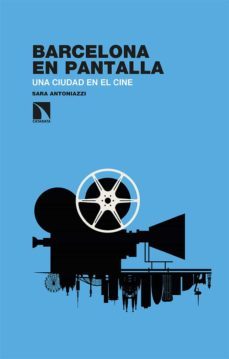barcelona en pantalla: una ciudad en el cine-sara antoniazzi-9788413522517