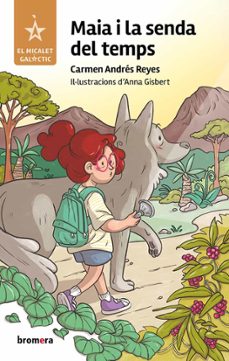 maia i la senda del temps-carmen andres reyes-9788413588117