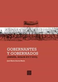 gobernantes y gobernados.españa, siglos xvi-xvii-jose maria garcia marin-9788413692517