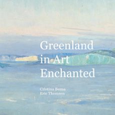 greenland in art enchanted-cristina berna-9788413739717