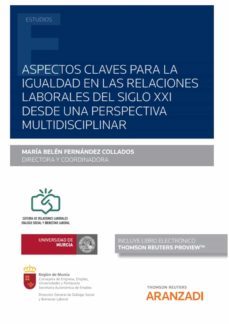 aspectos claves para la igualdad en las relaciones laborales del siglo xxi desde una perspectiva multidisciplinar-9788413918617