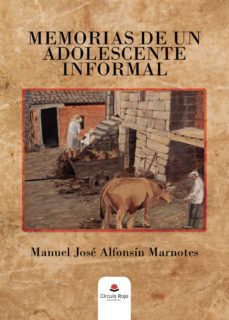 memorias de un adolescente informal-manuel jose alfonsin marnotes-9788413987217