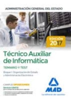 tecnico auxiliar de informatica de la administracion general del estado. temario y test bloque i: organizacion del estado y       administracion electronica-9788414210017