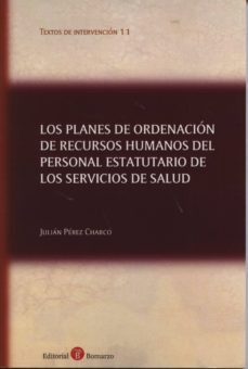 planes de ordenacion de recursos humanos del personal estatutario de los servicios de salud-julian perez charco-9788415000617