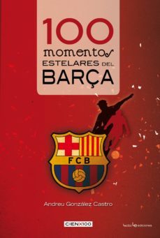 100 momentos estelares del barça (ebook)-andreu gonzalez castro-9788415088417