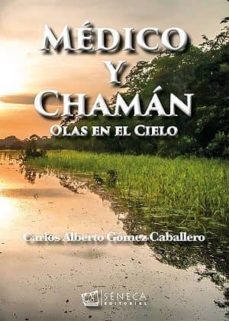 medico y chaman-caballero, carlos alberto gomez-9788415128717