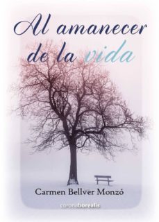 al amanecer de la vida-carmen bellver monzo-9788415306917