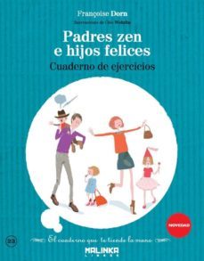 padres zen e hijos felices: cuaderno de ejercicios-francoise dorn-9788415322917