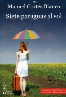 siete paraguas al sol (ganador vi premio nacional de novela ciuda d ducal de loeches)-9788415353317