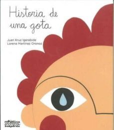historia de una gota-juan kruz igerabide sarasola-lorena martinez oronoz-9788415398417