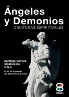 angeles y demonios: criaturas espirituales-9788415915317
