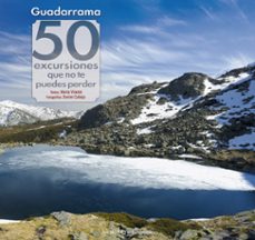 guadarrama: 50 excursiones que no te puedes perder-marta viladot santalo-9788416012817