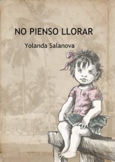 no pienso llorar (ebook)-yolanda salanova-9788416063017