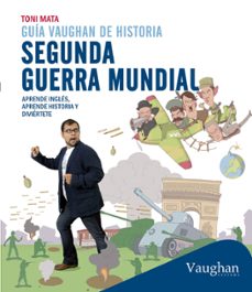 guia vaughan de historia de la 2ª guerra mundial-toni mata-9788416094417