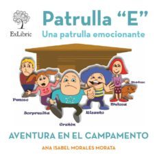 (i.b.d.) patrulla e. aventura en el campamento-ana isabel morales morata-9788416110117