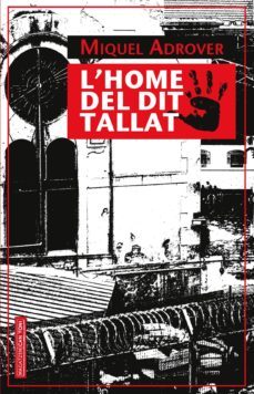 l home del dit tallat-miguel angel adrover i mascaro-9788416163717