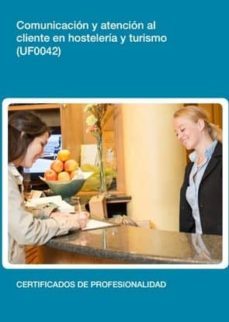 comunicacion y atencion al cliente en hosteleria y turismo (uf004 2)-9788416199617