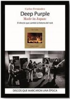 deep purple. made in japan: el directo que cambio la historia del rock-carlos fernandez-9788416229017