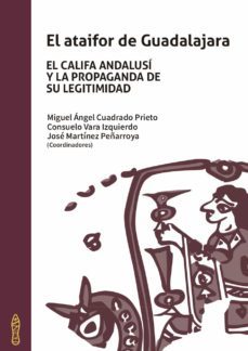 el ataifor de guadalajara el caliga andalusi y la propaganda de su legitimidad-9788416242917