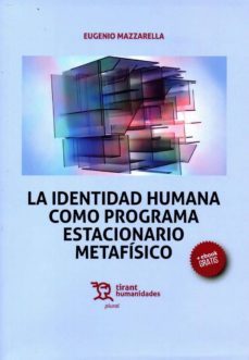 la identidad humana como programa estacionario metafisico-eugenio mazzarella-9788416349517