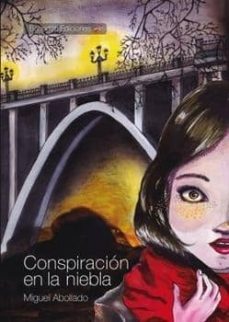 conspiracion en la niebla-miguel abollado-9788416355617