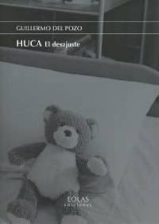 huca. el desajuste-guillermo del pozo-9788416613717