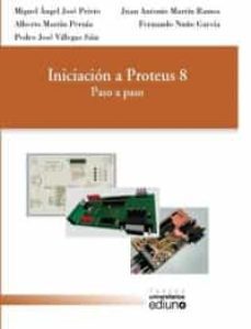 iniciacion a proteus 8-miguel angel jose prieto-9788416664917