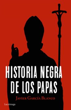 historia negra de los papas-javier garcia blanco-9788416694617