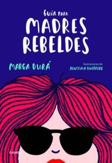 guia para madres rebeldes-9788416895717