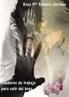 cuaderno de trabajo para salir del hoyo-rosa maria romero serrano-9788416979417