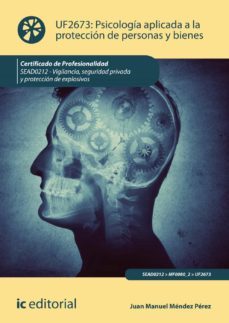 (i.b.d.) sead0212 psicologí­a aplicada a la protección de persona s y bienes. vigilancia, seguridad privada y protección de        explosivos-juan manuel mendez perez-9788417026417
