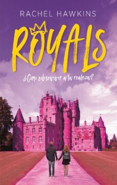 royals. ¿como sobrevivir a la realeza? (ebook)-rachel hawkins-9788417312817