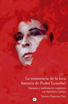 la resistencia de la loca barroca de pedro lemebel-tamara figueroa diaz-9788417319717