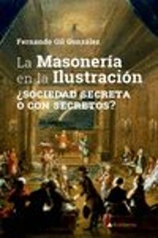 la masonería en la ilustración-fernando gil gonzalez-9788417528317