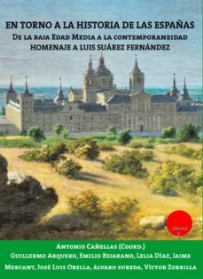 en torno a la historia de las españas. de la baja edad media a la contemporaneidad. homenaje a luis suarez fernandez (ebook)-antonio (coord) cañellas-9788417666217