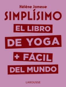 simplisimo: el libro de yoga + facil del mundo-helene jamesse-9788417720117