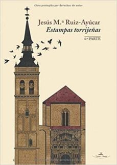 estampas torrijeñas 4ª parte-jesus maria ruiz ayucar-9788417755317