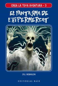 crea la teva aventura 3: el fantasma de l hipermercat-9788417759117