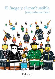 el fuego y el combustible (ebook)-juan jose alvarez carro-9788417845117