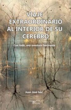 viaje extraordinario al interior de su cerebro-juan jose isac sanchez-9788417882617