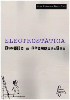 electroestatica: teoria y fundamentos-juan francisco brito diaz-9788417969417