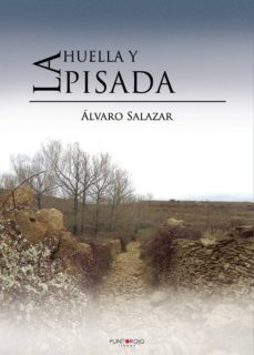 la huella y la pisada-alvaro salazar-9788418074417