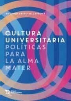 cultura universitaria. politicas para el alma mater-9788418155017
