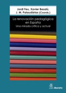 la renovacion pedagogica en españa. una mirada critica y actual (ebook)-xavier besalu-9788418381317