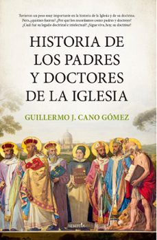 historia de los padres y doctores de la iglesia-guillermo j. cano gomez-9788418414817