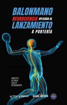 balonmano neurociencia aplicada al lanzamiento a porteria. concepto y 50 tareas para su entrenamiento (ebook)-9788418486517