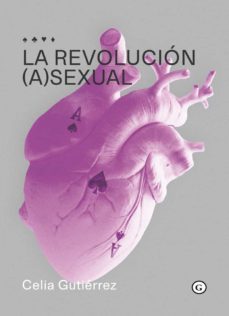 la revolucion asexual-celia gutierrez-9788418501517