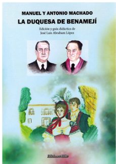 manuel y antonio machado. la duquesa de benameji-jose luis abraham lopez-9788418566417