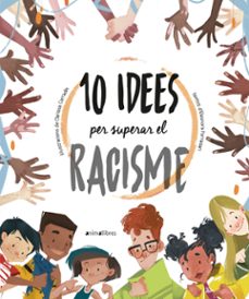 10 idees per superar el racisme-eleonora fornasari-9788418592317